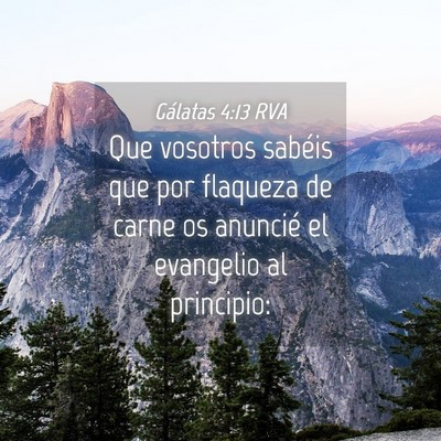 Picture 04 - Gálatas 4:13 RVA - Que vosotros sabéis que por flaqueza de carne os - Bible Verse Picture