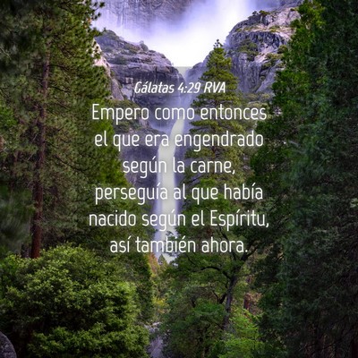 Picture 04 - Gálatas 4:29 RVA - Empero como entonces el que era engendrado según - Bible Verse Picture
