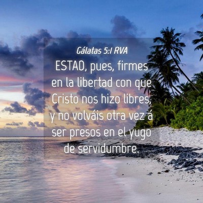 Picture 04 - Gálatas 5:1 RVA - ESTAD, pues, firmes en la libertad con que Cristo - Bible Verse Picture