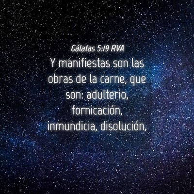 Picture 04 - Gálatas 5:19 RVA - Y manifiestas son las obras de la carne, que son: - Bible Verse Picture
