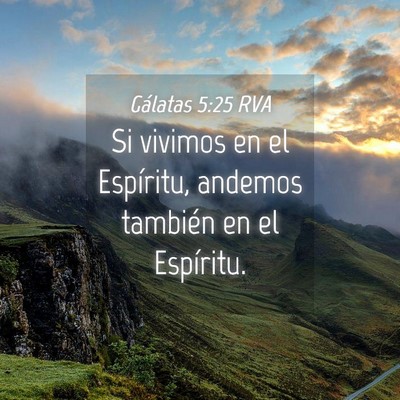 Picture 04 - Gálatas 5:25 RVA - Si vivimos en el Espíritu, andemos también en - Bible Verse Picture