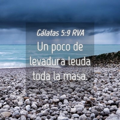 Picture 04 - Gálatas 5:9 RVA - Un poco de levadura leuda toda la - Bible Verse Picture