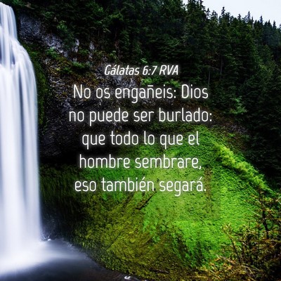 Picture 04 - Gálatas 6:7 RVA - No os engañeis: Dios no puede ser burlado: que - Bible Verse Picture