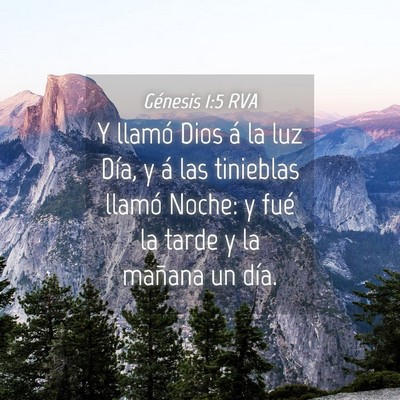 Picture 04 - Génesis 1:5 RVA - Y llamó Dios á la luz Día, y á las tinieblas - Bible Verse Picture
