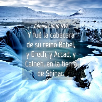 Picture 04 - Génesis 10:10 RVA - Y fué la cabecera de su reino Babel, y Erech, y - Bible Verse Picture