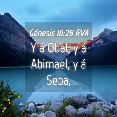 Picture 04 - Génesis 10:28 RVA - Y á Obal, y á Abimael, y á - Bible Verse Picture