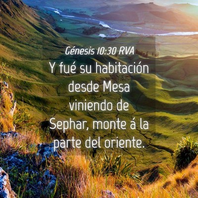 Picture 04 - Génesis 10:30 RVA - Y fué su habitación desde Mesa viniendo de - Bible Verse Picture