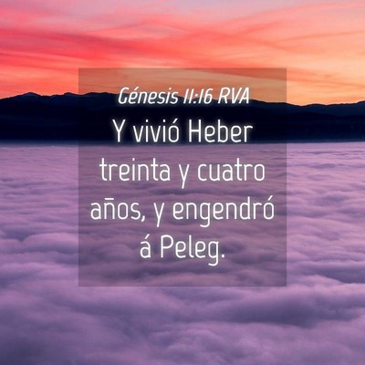 Picture 04 - Génesis 11:16 RVA - Y vivió Heber treinta y cuatro años, y - Bible Verse Picture