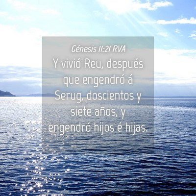 Picture 04 - Génesis 11:21 RVA - Y vivió Reu, después que engendró á Serug, - Bible Verse Picture