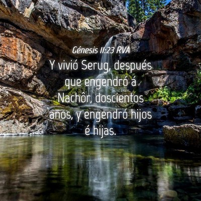 Picture 04 - Génesis 11:23 RVA - Y vivió Serug, después que engendró á - Bible Verse Picture