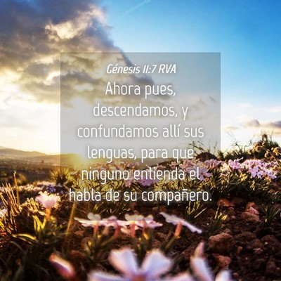 Picture 04 - Génesis 11:7 RVA - Ahora pues, descendamos, y confundamos allí sus - Bible Verse Picture