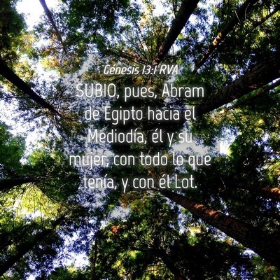 Picture 04 - Génesis 13:1 RVA - SUBIO, pues, Abram de Egipto hacia el Mediodía, - Bible Verse Picture