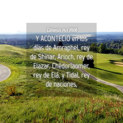 Picture 04 - Génesis 14:1 RVA - Y ACONTECIO en los días de Amraphel, rey de - Bible Verse Picture