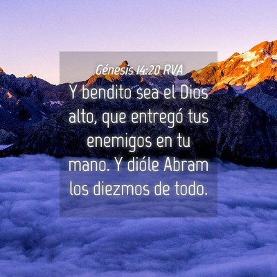 Picture 04 - Génesis 14:20 RVA - Y bendito sea el Dios alto, que entregó tus - Bible Verse Picture