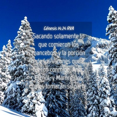 Picture 04 - Génesis 14:24 RVA - Sacando solamente lo que comieron los mancebos, y - Bible Verse Picture