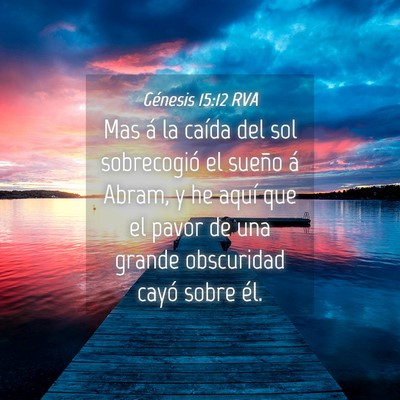 Picture 04 - Génesis 15:12 RVA - Mas á la caída del sol sobrecogió el sueño á - Bible Verse Picture