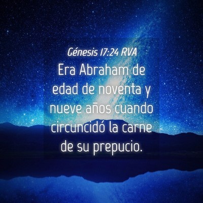 Picture 04 - Génesis 17:24 RVA - Era Abraham de edad de noventa y nueve años - Bible Verse Picture