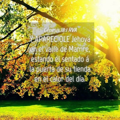 Picture 04 - Génesis 18:1 RVA - Y APARECIOLE Jehová en el valle de Mamre, - Bible Verse Picture