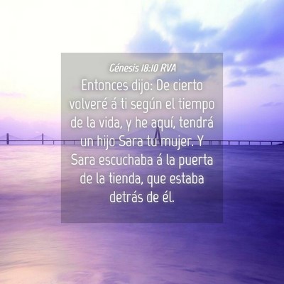 Picture 04 - Génesis 18:10 RVA - Entonces dijo: De cierto volveré á ti según el - Bible Verse Picture