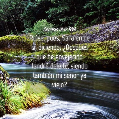 Picture 04 - Génesis 18:12 RVA - Rióse, pues, Sara entre sí, diciendo: - Bible Verse Picture