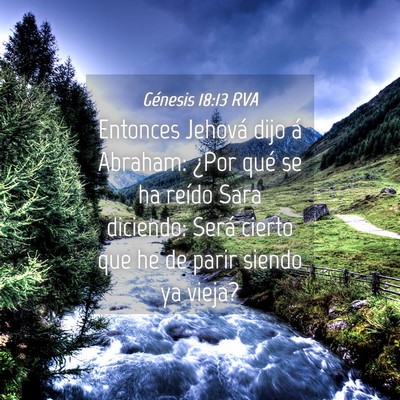 Picture 04 - Génesis 18:13 RVA - Entonces Jehová dijo á Abraham: ¿Por qué se - Bible Verse Picture