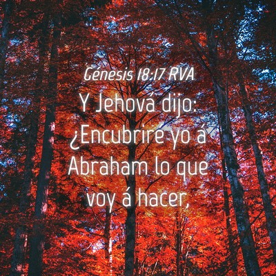 Picture 04 - Génesis 18:17 RVA - Y Jehová dijo: ¿Encubriré yo á Abraham lo que - Bible Verse Picture