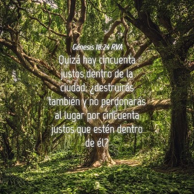 Picture 04 - Génesis 18:24 RVA - Quizá hay cincuenta justos dentro de la ciudad: - Bible Verse Picture