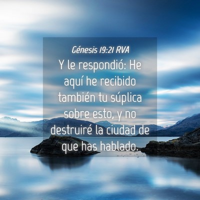 Picture 04 - Génesis 19:21 RVA - Y le respondió: He aquí he recibido también tu - Bible Verse Picture