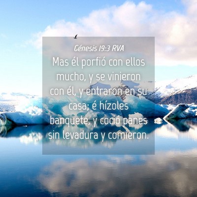 Picture 04 - Génesis 19:3 RVA - Mas él porfió con ellos mucho, y se vinieron - Bible Verse Picture