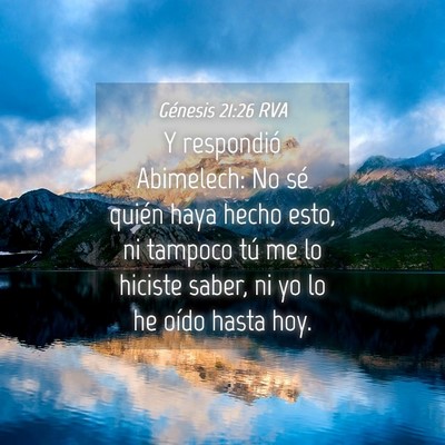 Picture 04 - Génesis 21:26 RVA - Y respondió Abimelech: No sé quién haya hecho - Bible Verse Picture