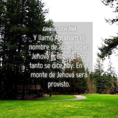 Picture 04 - Génesis 22:14 RVA - Y llamó Abraham el nombre de aquel lugar, - Bible Verse Picture