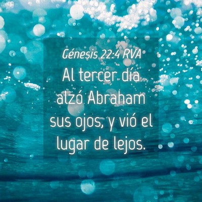 Picture 04 - Génesis 22:4 RVA - Al tercer día alzó Abraham sus ojos, y vió el - Bible Verse Picture