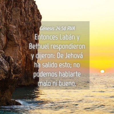 Picture 04 - Génesis 24:50 RVA - Entonces Labán y Bethuel respondieron y dijeron: - Bible Verse Picture