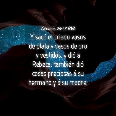 Picture 04 - Génesis 24:53 RVA - Y sacó el criado vasos de plata y vasos de oro y - Bible Verse Picture