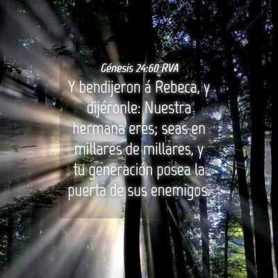 Picture 04 - Génesis 24:60 RVA - Y bendijeron á Rebeca, y dijéronle: Nuestra - Bible Verse Picture