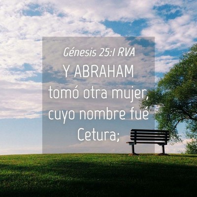 Picture 04 - Génesis 25:1 RVA - Y ABRAHAM tomó otra mujer, cuyo nombre fué - Bible Verse Picture