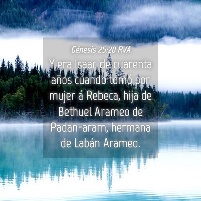 Picture 04 - Génesis 25:20 RVA - Y era Isaac de cuarenta años cuando tomó por - Bible Verse Picture