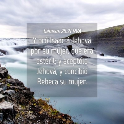 Picture 04 - Génesis 25:21 RVA - Y oró Isaac á Jehová por su mujer, que era - Bible Verse Picture