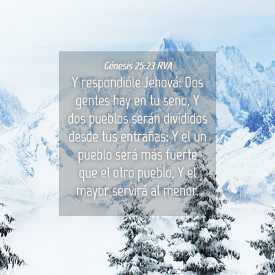 Picture 04 - Génesis 25:23 RVA - Y respondióle Jehová: Dos gentes hay en tu - Bible Verse Picture