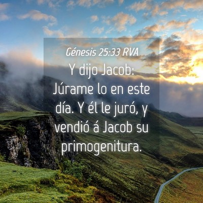 Picture 04 - Génesis 25:33 RVA - Y dijo Jacob: Júrame lo en este día. Y él le - Bible Verse Picture