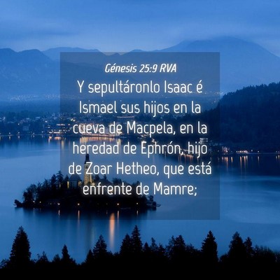 Picture 04 - Génesis 25:9 RVA - Y sepultáronlo Isaac é Ismael sus hijos en la - Bible Verse Picture