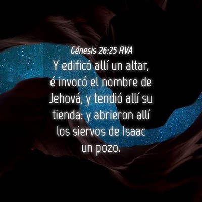 Picture 04 - Génesis 26:25 RVA - Y edificó allí un altar, é invocó el nombre - Bible Verse Picture