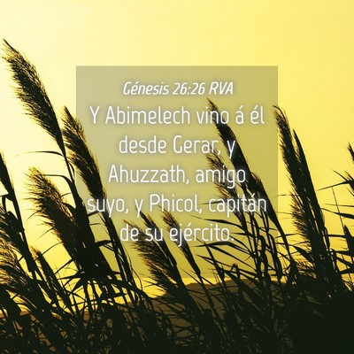 Picture 04 - Génesis 26:26 RVA - Y Abimelech vino á él desde Gerar, y Ahuzzath, - Bible Verse Picture