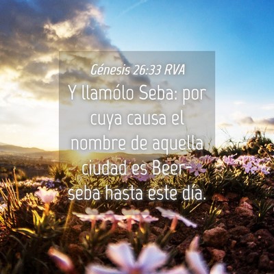 Picture 04 - Génesis 26:33 RVA - Y llamólo Seba: por cuya causa el nombre de - Bible Verse Picture