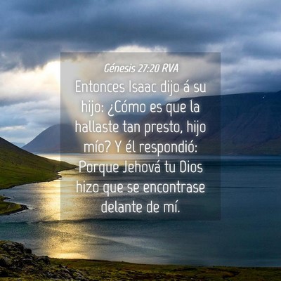 Picture 04 - Génesis 27:20 RVA - Entonces Isaac dijo á su hijo: ¿Cómo es que la - Bible Verse Picture