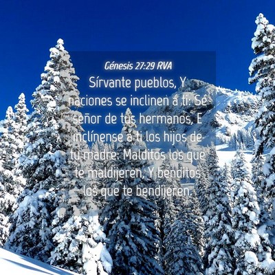 Picture 04 - Génesis 27:29 RVA - Sírvante pueblos, Y naciones se inclinen á ti: - Bible Verse Picture