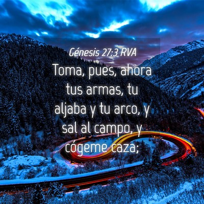 Picture 04 - Génesis 27:3 RVA - Toma, pues, ahora tus armas, tu aljaba y tu arco, - Bible Verse Picture