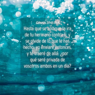 Picture 04 - Génesis 27:45 RVA - Hasta que se aplaque la ira de tu hermano contra - Bible Verse Picture
