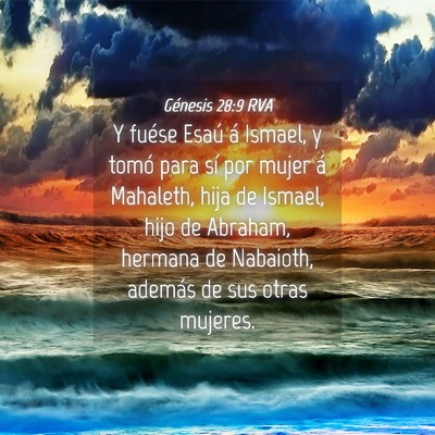 Picture 04 - Génesis 28:9 RVA - Y fuése Esaú á Ismael, y tomó para sí por - Bible Verse Picture