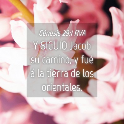 Picture 04 - Génesis 29:1 RVA - Y SIGUIO Jacob su camino, y fué á la tierra de - Bible Verse Picture